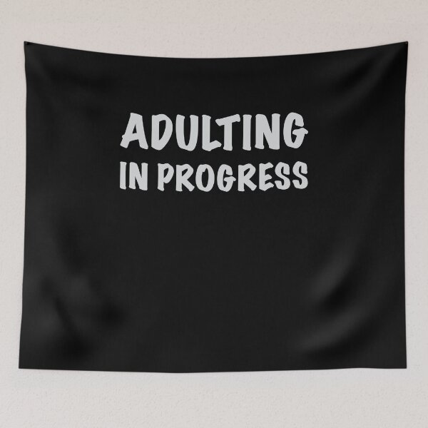 Item preview, Adulting In Progress designed and sold by Kamran-Sharjeel.