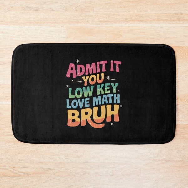 Item preview, Admit It You Low Key Love Math Bruh math teacher designed and sold by joyouartArt.