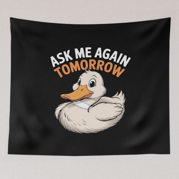Item preview, Ask Me Again Tomorrow Lazy Duck  designed and sold by joyouartArt.