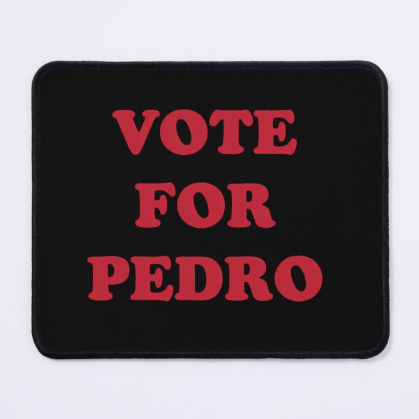 Item preview, Vote For Pedro designed and sold by Blackfanta.