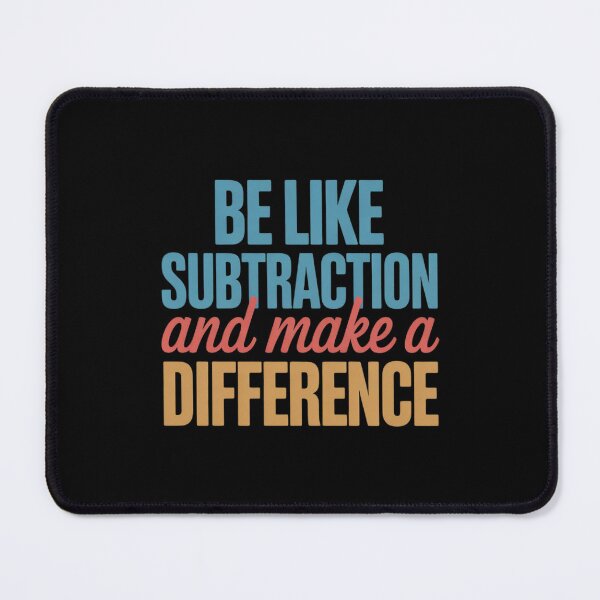 Item preview, Be Like Subtraction And Make A Difference Math Teacher3 designed and sold by joyouartArt.