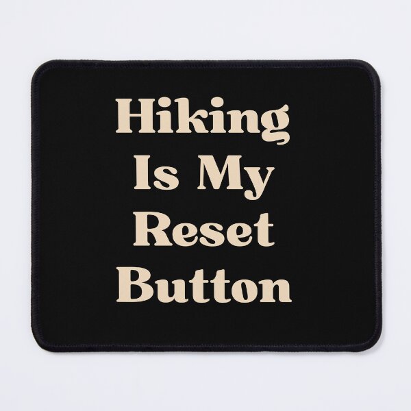 Item preview, Hiking Is My Reset Button designed and sold by Ink Magic.