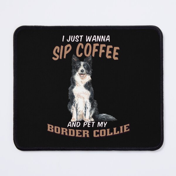 Item preview, Dog Owner Just Wanna Sip Coffee And Pet My Border Collie designed and sold by fantasticdesign.