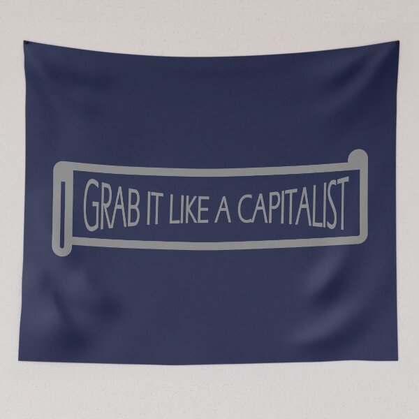 Item preview, Grab it like a Capitalist designed and sold by KelseyJB16.