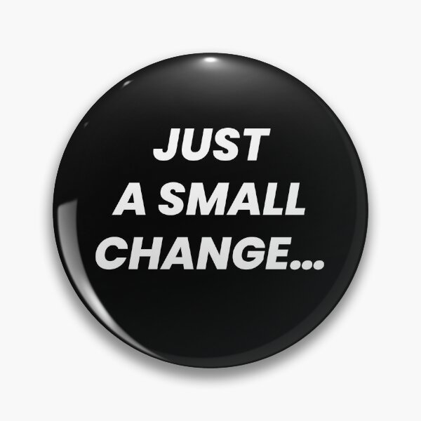 Item preview, Just a Small Change… – Funny Designer & Client Quote Typography Design designed and sold by BayoStore.