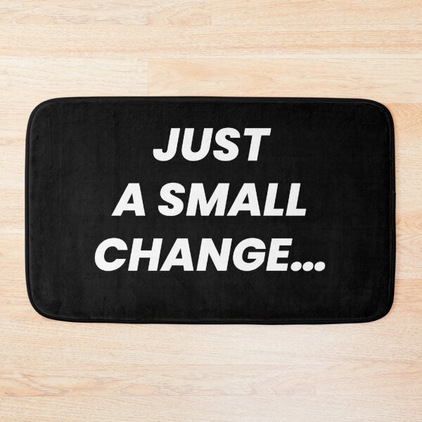 Item preview, Just a Small Change… – Funny Designer & Client Quote Typography Design designed and sold by BayoStore.