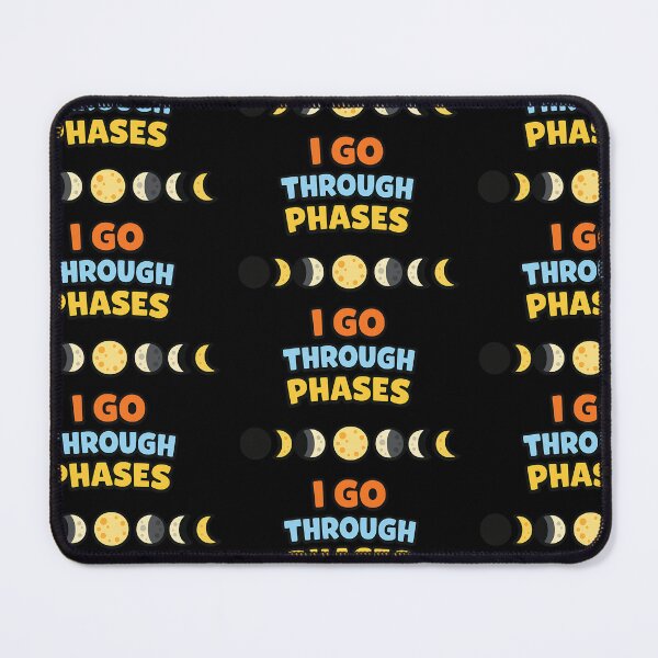 Item preview, I Go Through Phases Funny Moon Phases Typography Design designed and sold by TeeTimeTreasure.