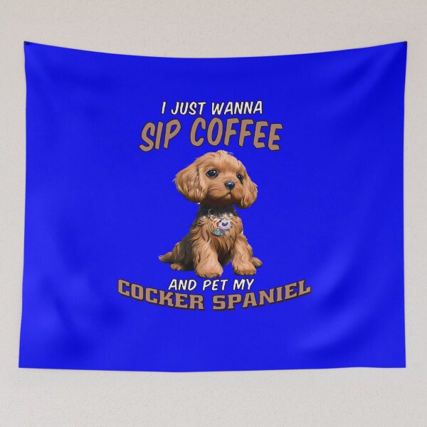 Item preview, Dog Owner I Just Wanna Sip Coffee And Pet My Cocker Spaniel designed and sold by fantasticdesign.
