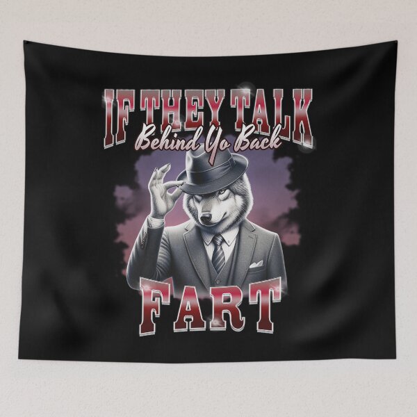 Item preview,  If They Talk Behind Yo Back Fart designed and sold by Tanishq Mundhe.