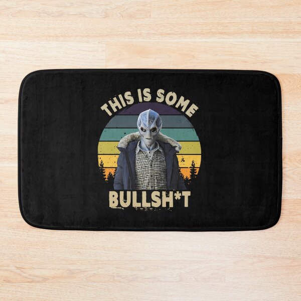 Item preview, This Is Bullshit Funny Resident Alien designed and sold by Alexsandara.
