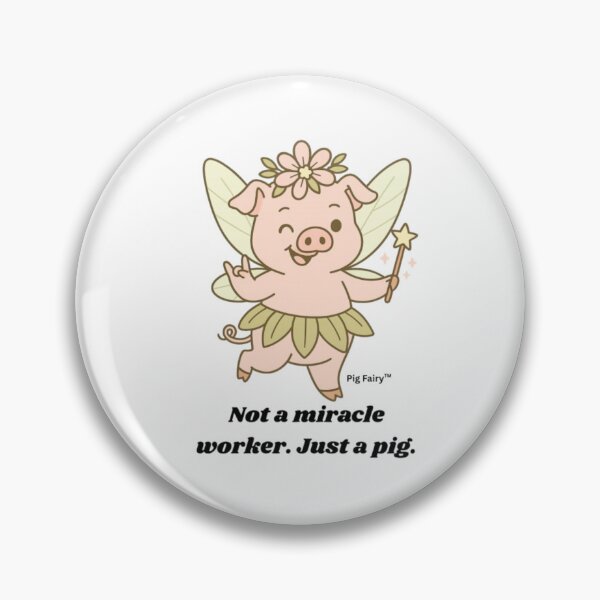 Item preview, Pig Fairy TM - Not a Miracle Worker. Just a Pig designed and sold by PigFairySays.