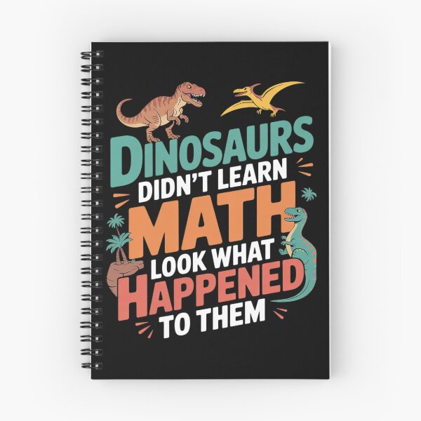 Item preview, Dinosaurs Didn't Learn Math Mathematics Math Teacher designed and sold by DigitaldeligArt.