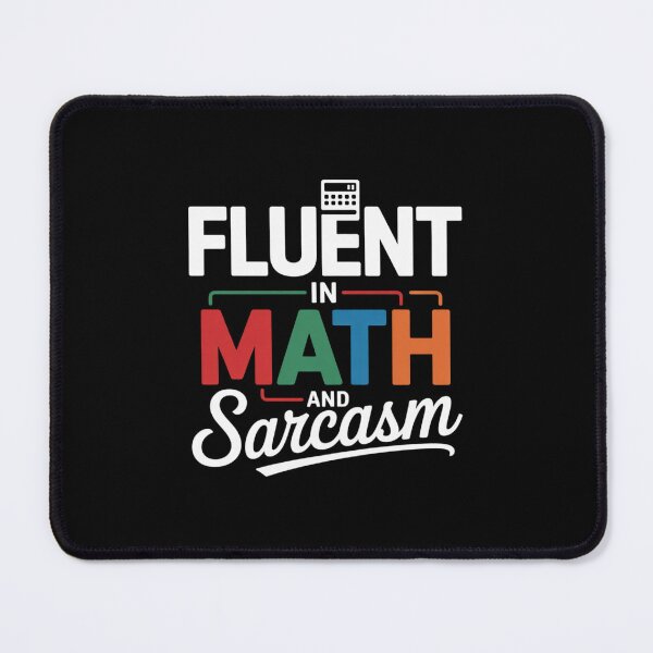 Item preview, Fluent in Math and Sarcasm Math Teacher 4 designed and sold by DigitaldeligArt.