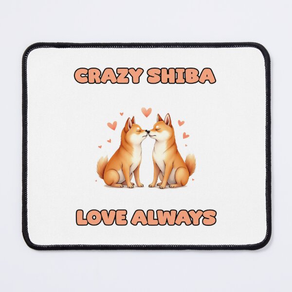 Item preview, CRAZY SHIBA | LOVE ALWAYS designed and sold by NatureUnleashed.