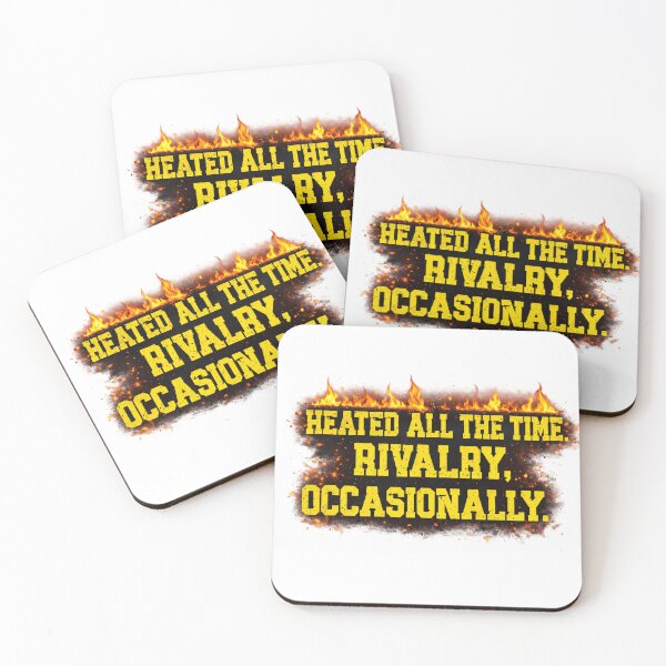Item preview, Heated All The Time Rivalry Occasionally Quote designed and sold by faridman.