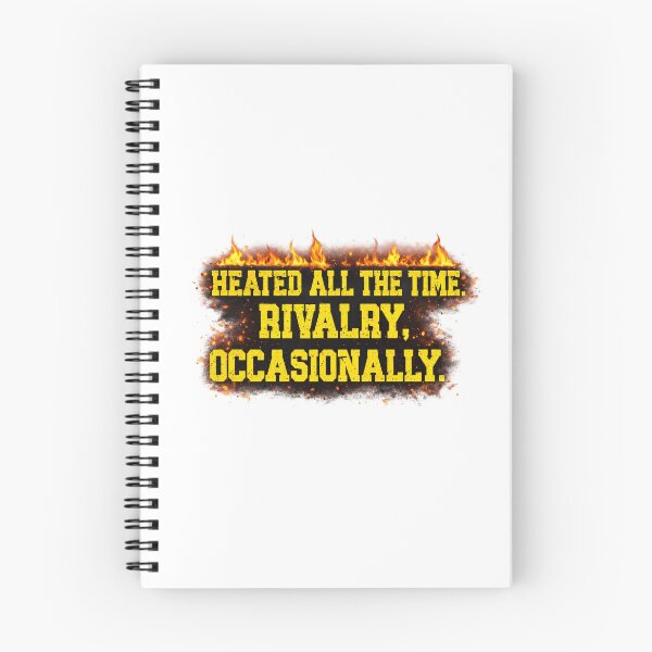 Item preview, Heated All The Time Rivalry Occasionally Quote designed and sold by faridman.