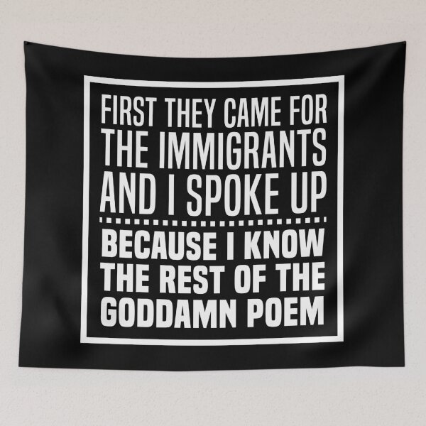Item preview, First They Came For The Immigrants designed and sold by kjanedesigns.