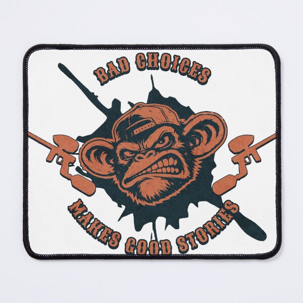 Item preview, Bad choises make good stories, paintball chimp designed and sold by PaintballCrew.
