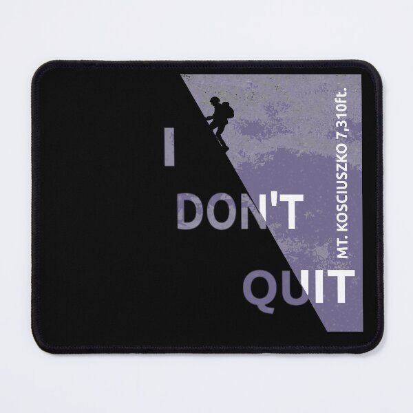 Item preview, Kosciuszko mountain hiker, climber, I don't quit  designed and sold by MiFree.