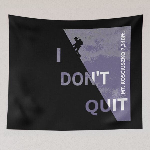 Item preview, Kosciuszko mountain hiker, climber, I don't quit  designed and sold by MiFree.