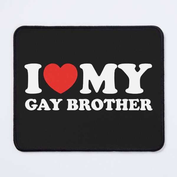 Item preview, I Love My Gay Brother designed and sold by shitpostee.