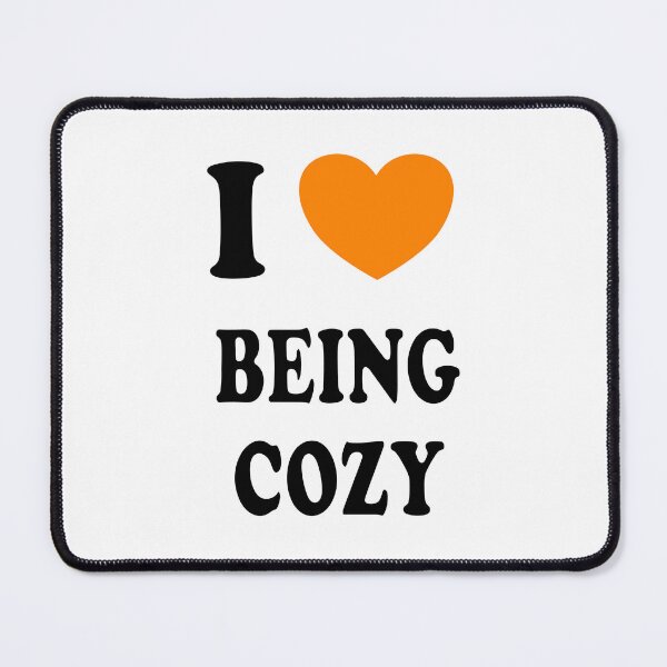 Item preview, I love being cozy designed and sold by Inspirationmotivation.