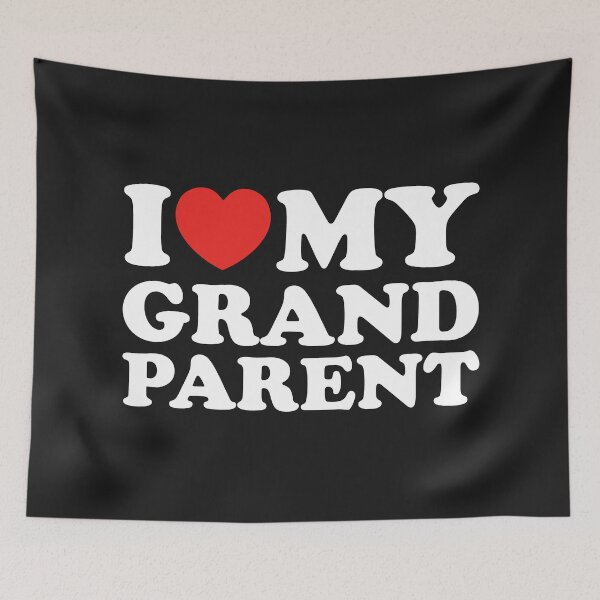 Item preview, I Love My Grandparent designed and sold by shitpostee.