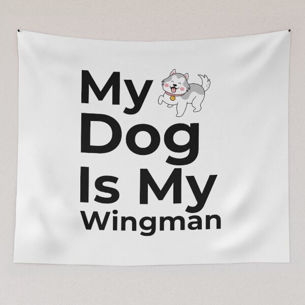 Item preview, My Dog Is My Wingman designed and sold by FWAHAB.