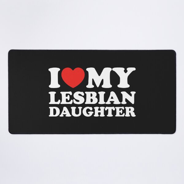 Item preview, I Love My Lesbian Daughter designed and sold by shitpostee.