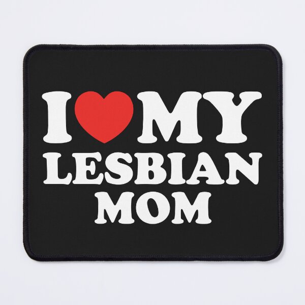 Item preview, I Love My Lesbian Mom designed and sold by shitpostee.