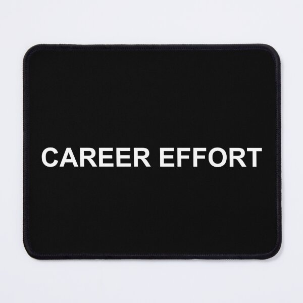 Item preview, Career Effort Shirt designed and sold by T's Tees and Stuff.
