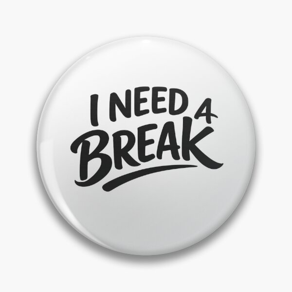 Item preview, I Need a Break Typography Quote Design designed and sold by Combat Skies.