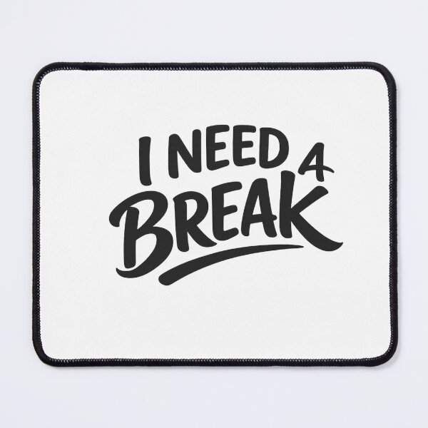 Item preview, I Need a Break Typography Quote Design designed and sold by Combat Skies.