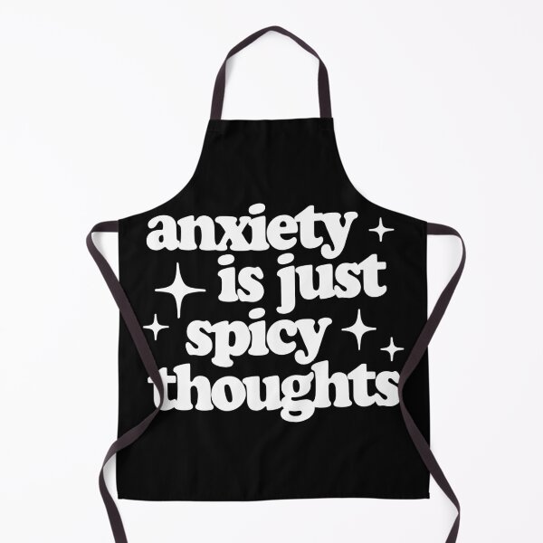 Item preview, Anxiety is Just Spicy Thoughts Funny Sarcastic Anxious Joke designed and sold by SpookshowDesign.