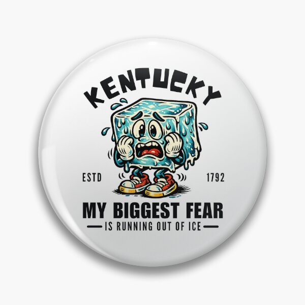 Item preview, Kentucky : my biggest fear is running out of ice designed and sold by Peerless-Prime.