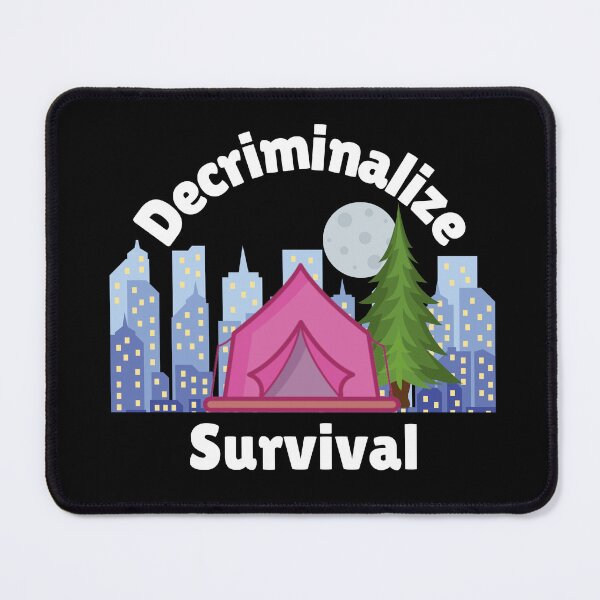 Item preview, Decriminalize Survival - Tent and Tree In the City designed and sold by WigOutlet.
