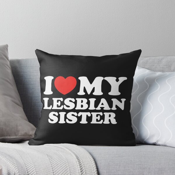 Item preview, I Love My Lesbian Sister designed and sold by shitpostee.