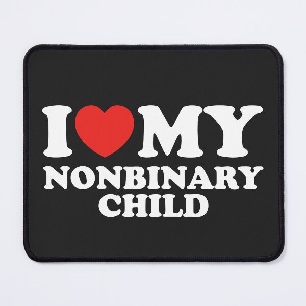 Item preview, I Love My Nonbinary Child designed and sold by shitpostee.