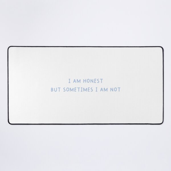 Item preview, i am honest but sometimes i am not designed and sold by Karf  ..