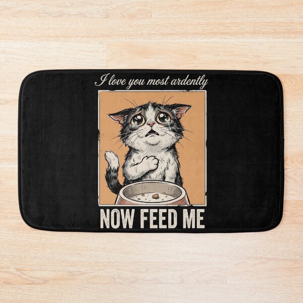 Item preview, I Love You Most Ardently Now Feed Me Funny Kitten designed and sold by Fenay Designs.