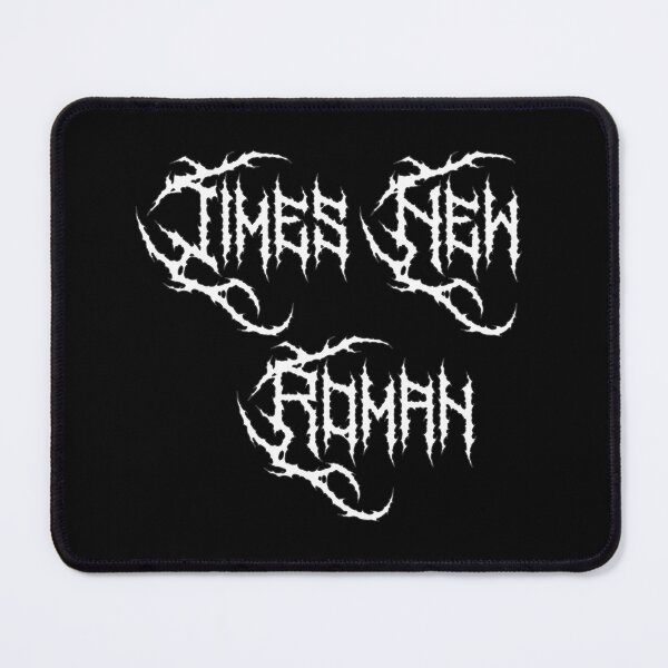 Item preview, Black Metal Times New Roman designed and sold by Visigothic Productions.