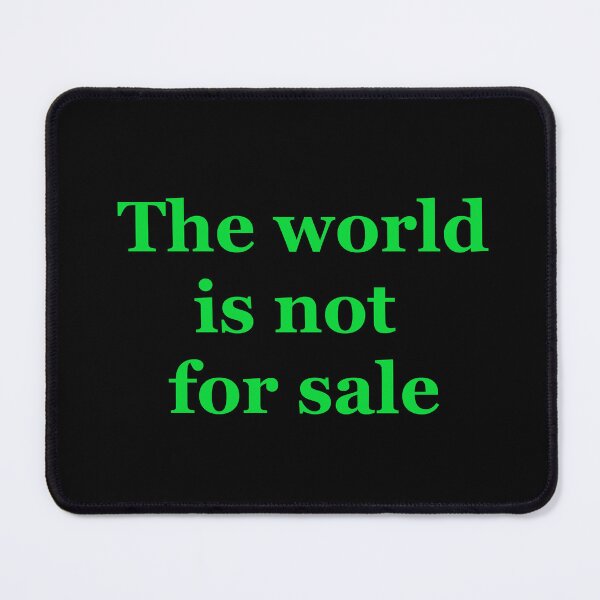 Item preview, The world is not for sale designed and sold by stephieleb.
