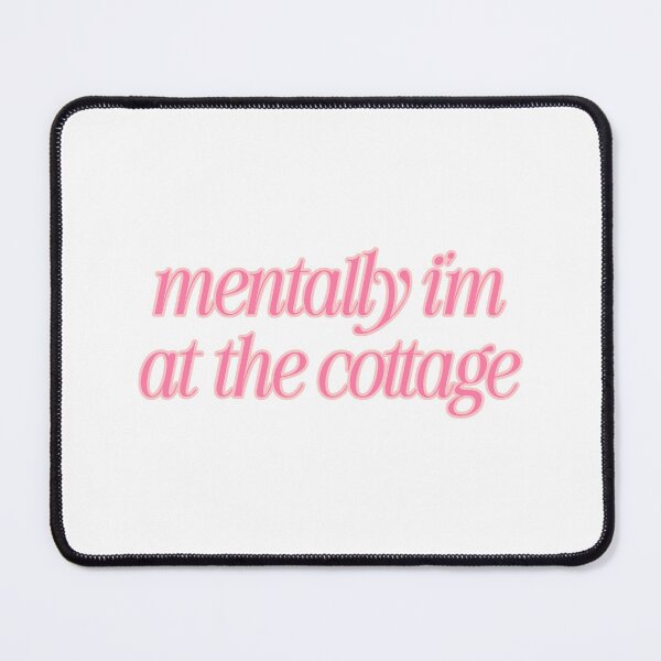 Item preview, Mentally I'm at the cottage designed and sold by Findingneemo.