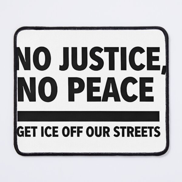Item preview, anti ice No Justice, No Peace — Get ICE Off Our Streets designed and sold by Uglyandcute.