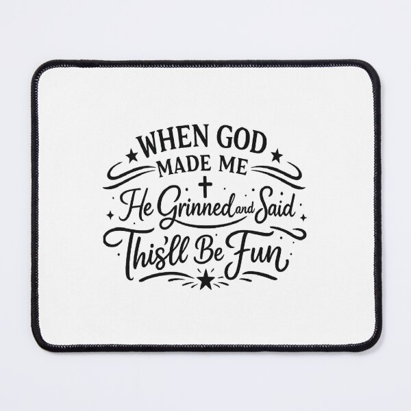 Item preview, When God Made Me He Grinned and Said This ll Be Fun designed and sold by CloudyPress.