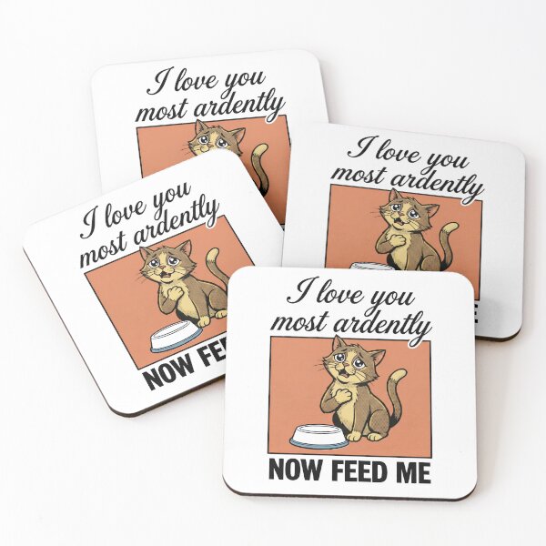 Item preview, I Love You Most Ardently Now Feed Me Cute Cat Parody designed and sold by Fenay Designs.