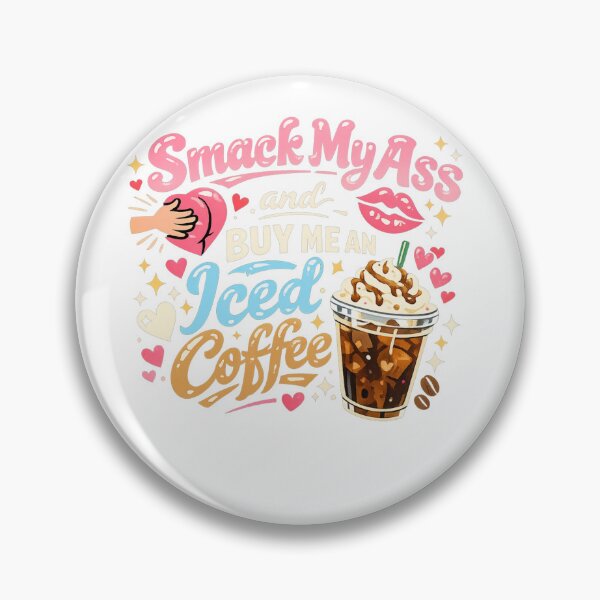 Item preview, Smack My Ass and Buy Me Iced Coffee designed and sold by MKProjekty.