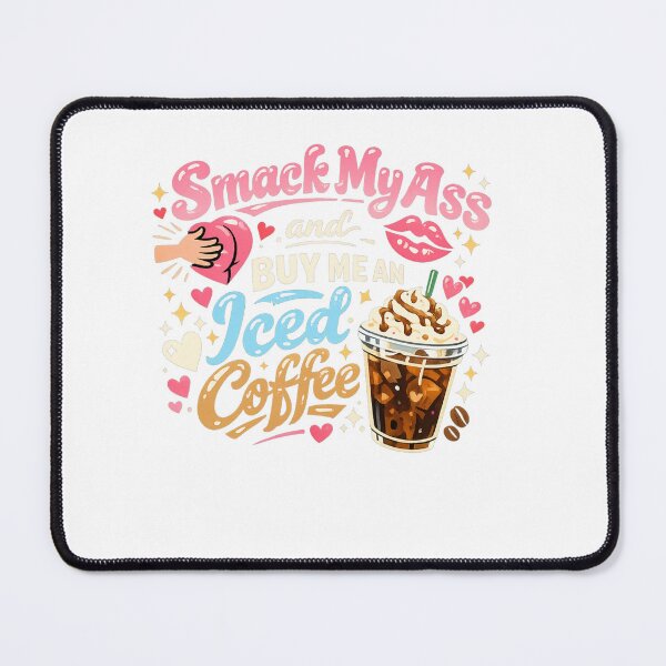 Item preview, Smack My Ass and Buy Me Iced Coffee designed and sold by MKProjekty.