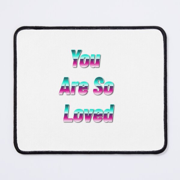 Item preview, You are so loved forever and endlessly designed and sold by JonesFlora2025.