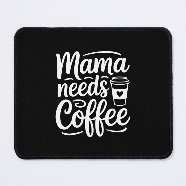 Item preview, Mama Needs Coffee designed and sold by jkrphoto.